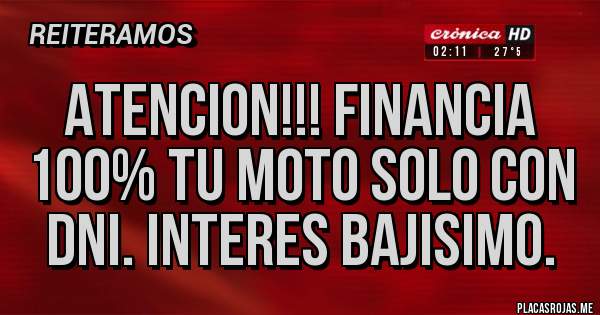 Placas Rojas - ATENCION!!! FINANCIA 100% TU MOTO SOLO CON DNI. INTERES BAJISIMO.
