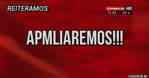 Placas Rojas - APMLIAREMOS!!!