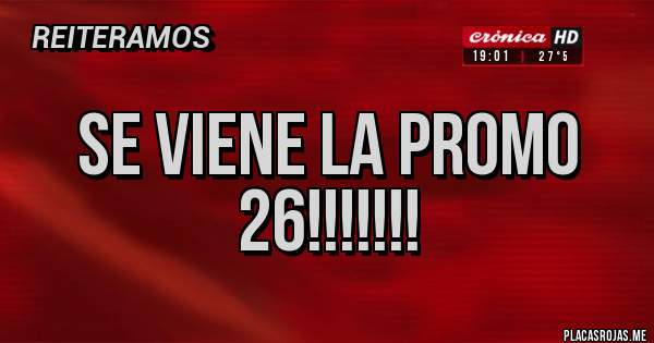 Placas Rojas - Se viene la promo 26!!!!!!!