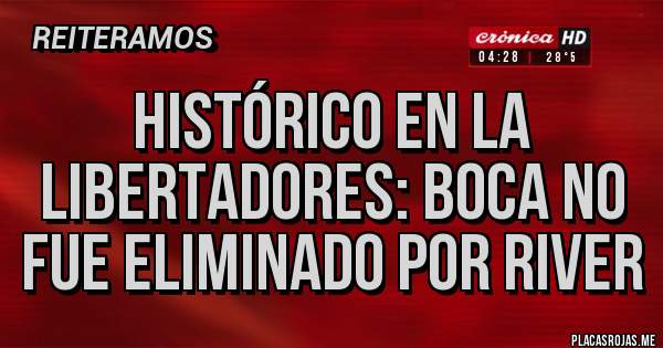 Placas Rojas - Histórico en la libertadores: Boca no fue eliminado por River