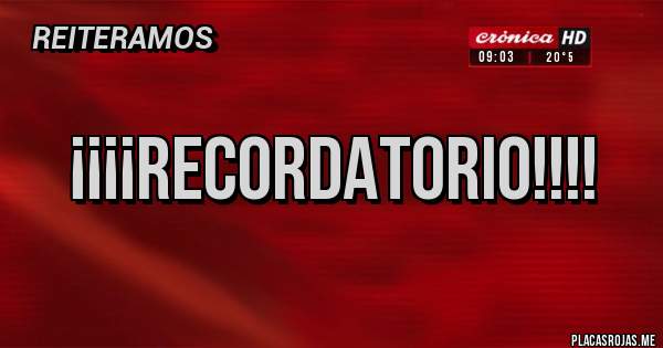 RECORDATORIO!!!! - Placas Rojas