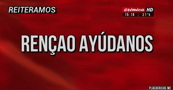 Placas Rojas - rençao ayúdanos 