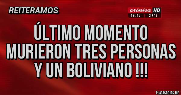 Placas Rojas - Último momento murieron tres personas y un boliviano !!!