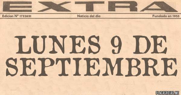 Placas Rojas - LUNES 9 DE SEPTIEMBRE