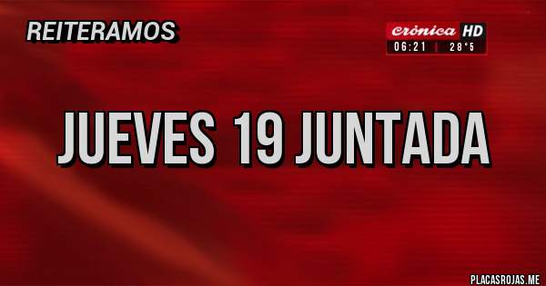 Placas Rojas - Jueves 19 juntada 