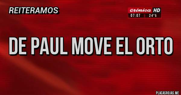 Placas Rojas - De Paul move el orto 